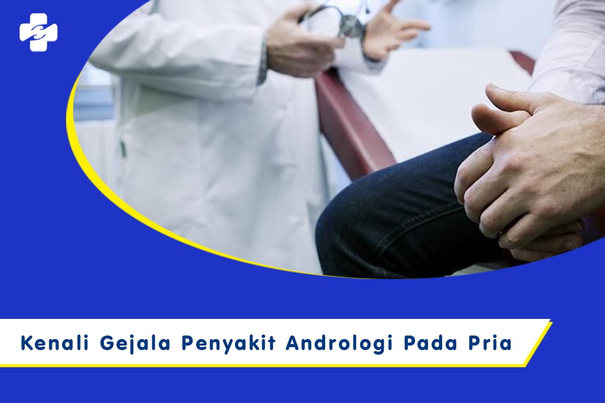 Apa Itu Penyakit Andrologi Cek Disini Klinik Utama Sentosa 