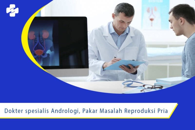 Dokter Spesialis Andrologi Pakar Masalah Reproduksi Pria 