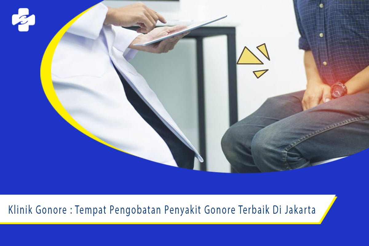 Klinik Spesialis Gonore Terbaik Di Jakarta Klinik Utama Sentosa