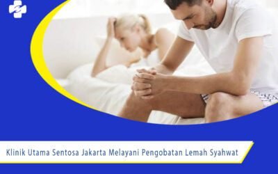 Klinik Utama Sentosa Jakarta - Melayani Pengobatan Lemah Syahwat