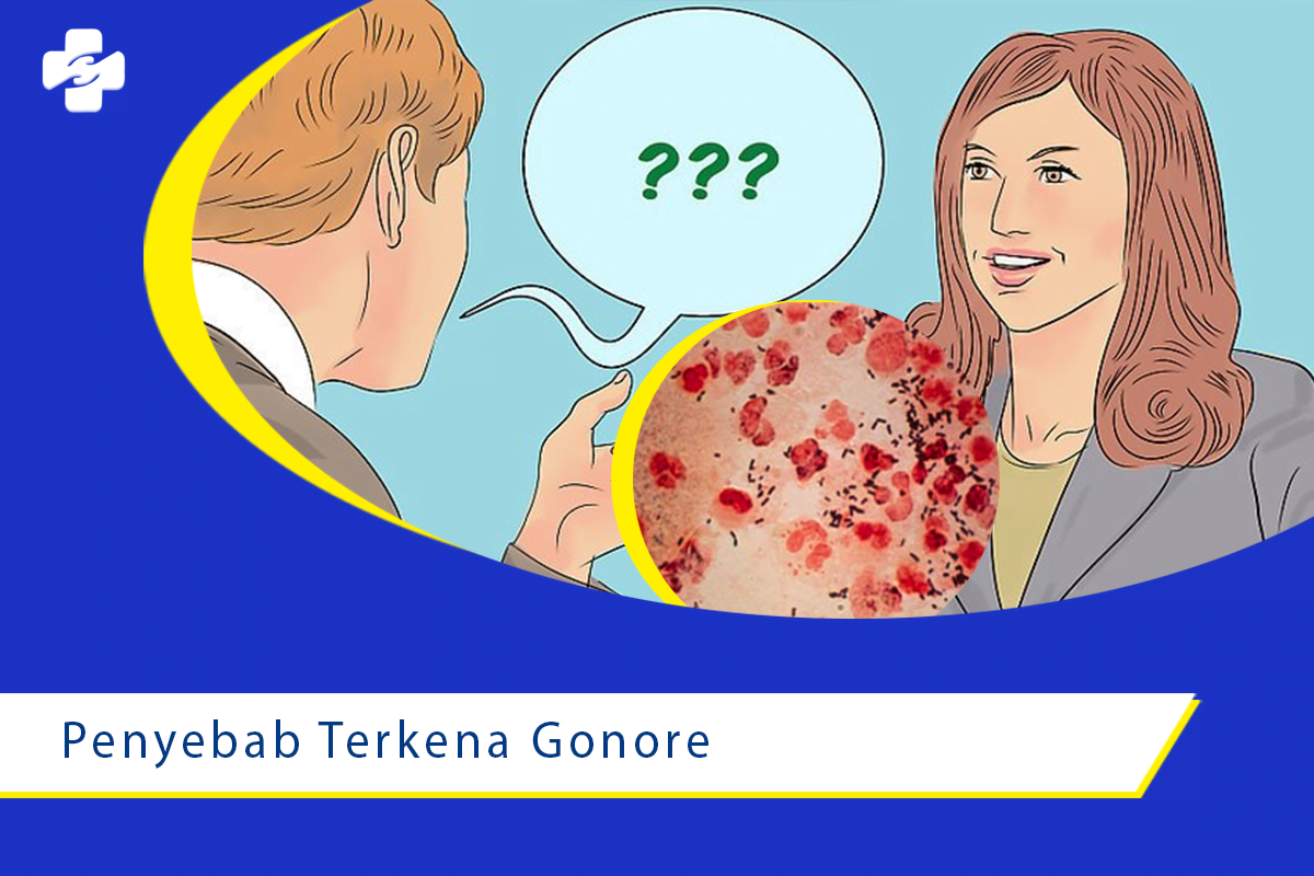Ini Dia Penyebab Dari Terkena Gonore Klinik Utama Sentosa